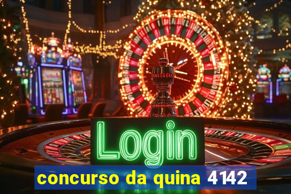 concurso da quina 4142